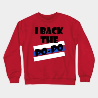 I Back The Po-Po Crewneck Sweatshirt